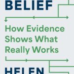 Cover of Beyond Belief: How Evidence Shows What Really Works, by Helen Pearson