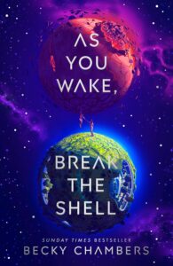 Cover of As You Wake, Break the Shell by Becky Chambers