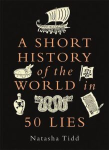 Cover of A Short History of the World in 50 Lies by Natashia Tidd