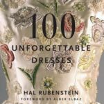 Cover of 100 Unforgettable Dresses by Hal Rubenstein