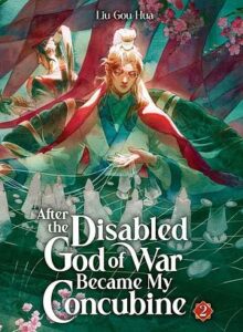 Cover of After the Disabled God of War Became My Concubine vol 2 by Liu Gou Hua