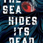 Cover of The Sea Hides Its Dead by Megan Bontrager