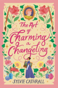 Cover of The Art of Charming a Changeling by Sylvie Cathrall