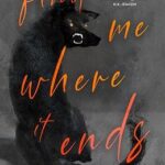 Cover of Find Me Where It Ends by Cassandra Khaw