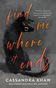 Cover of Find Me Where It Ends by Cassandra Khaw