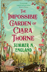 Cover of The Impossible Garden of Clara Thorne by Summer N. England
