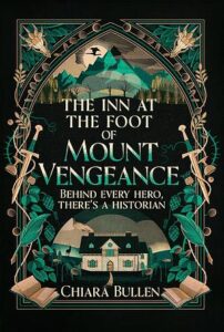 Cover of The Inn at the Foot of Mount Vengeance by Chiara Bullen