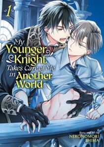 Cover of My Younger Knight Takes Care of Me in Another World vol 1 by Nekonomori Shima