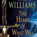 Cover of The Heart of What Was Lost by Tad Williams