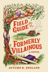 Cover of Field Guide for the Formerly Villainous by Autumn K. England