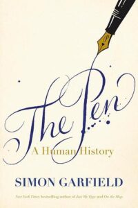 Cover of The Pen: A Human History by Simon Garfield
