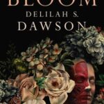 Cover of Bloom by Delilah S. Dawson