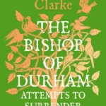 Cover of The Bishop of Durham Attempts to Surrender the City by Susanna Clarke